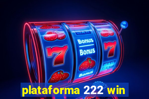 plataforma 222 win